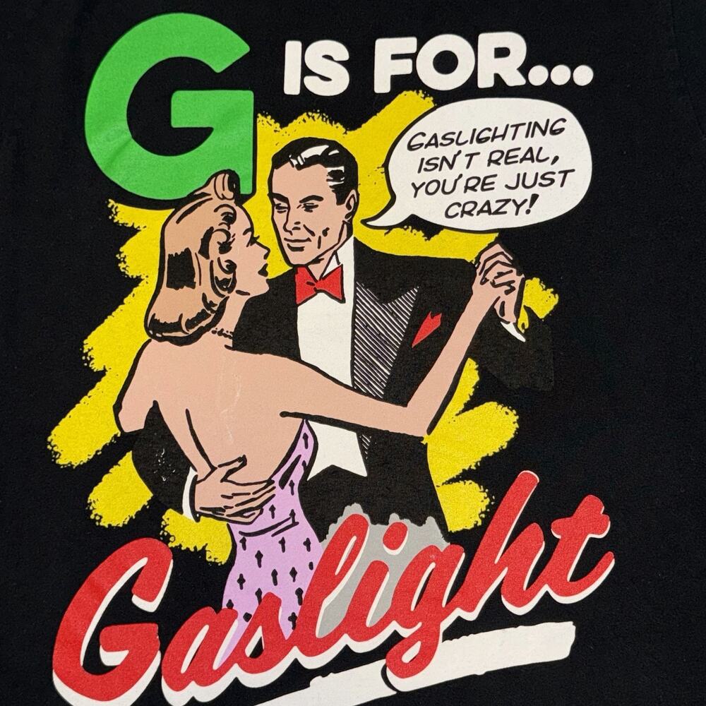 GoodShirts G Is For Gaslighting T-Shirt Adult Small Black Funny Graphic Print